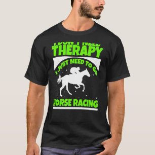 Pferderennen ist meine Therapie Pferde Mama Pferde T-Shirt