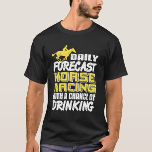 Pferderennen-Prognose mit Sips und Lach-Humor T-Shirt