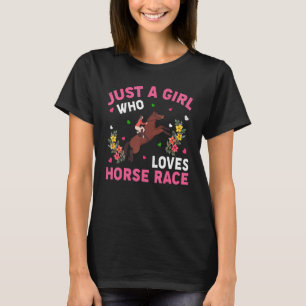 Pferderennen Sport Nur Ein Mädchen Das Pferderenn T-Shirt