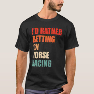 Pferderennen Spruch für ein  von Pferderby 1 T-Shirt