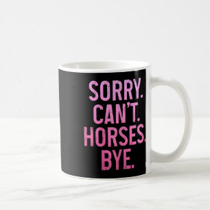 Pferderennfahrer Reitsportler Sorry Cant Horses By Kaffeetasse