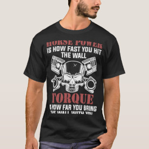 Pferdestärke ist, wie schnell du gegen die Wand fä T-Shirt