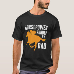 Pferdestärken finanziert von Dad Horse Dad T-Shirt