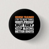 Pferdetrainer Ich versuche Dinge zu Lustigen Sprüc Button (Vorderseite)