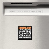 Pferdetrainer Ich versuche Dinge zu Lustigen Sprüc Magnet (In Situ (Geschirrspüler))