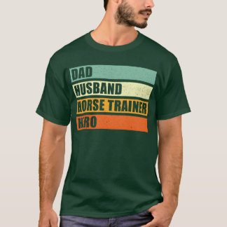 Pferdetrainer Vater Ehemann Held Familie T-Shirt