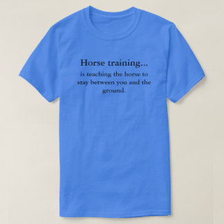 Pferdetraining gegen Horsemanship T-Shirt