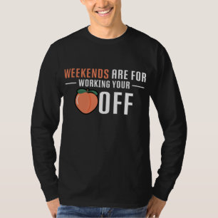 Pfirsichfarben drucken Lover Drupe Weekends Workin T-Shirt