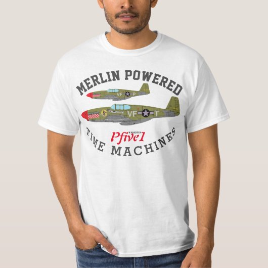 Pfive1 P-51 "Merlin Powered Time Machines"-T - Shi T-Shirt (Vorderseite)