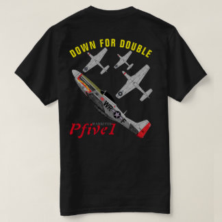Pfive1 P-51D "unten für Doppeltes " T-Shirt