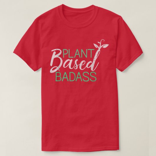 Pflanze basiert Badass Funny Vegan Vegetarische Pf T-Shirt (Design vorne)