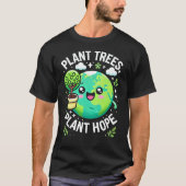 "Pflanze Bäume, Pflanze Hoffnung T-Shirt (Vorderseite)
