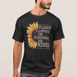 Pflanze Blume von Freundlichkeit sind ein Tag der T-Shirt