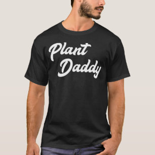 Pflanze Daddy Garden Garden Funny Men T-Shirt
