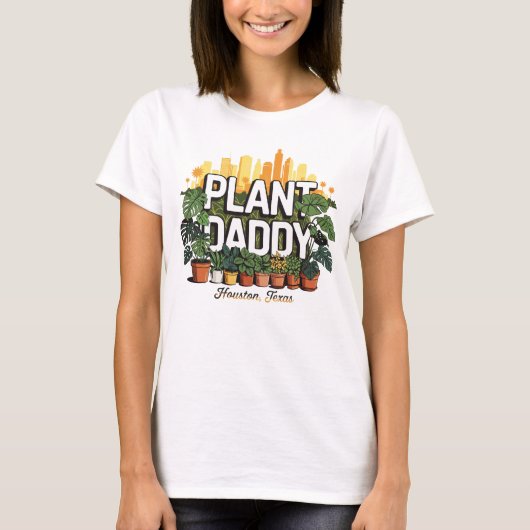 Pflanze Daddy Houston City Texas USA T-Shirt (Vorderseite)