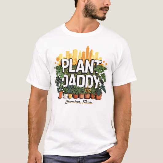 Pflanze Daddy Houston City Texas USA T-Shirt (Vorderseite)