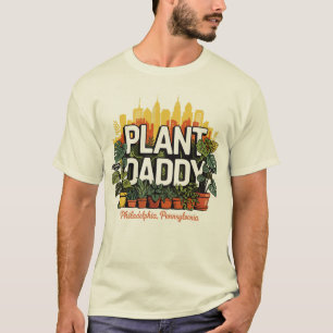 Pflanze Daddy Philadelphia City Pennsylvania USA T-Shirt