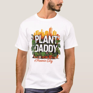 Pflanze Daddy Phoenix City Arizona USA T-Shirt