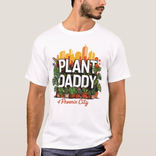 Pflanze Daddy Phoenix City Arizona USA T-Shirt (Vorderseite)