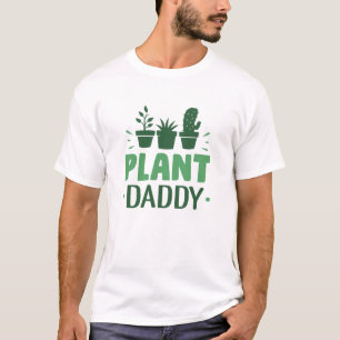 Pflanze Daddy T-Shirt