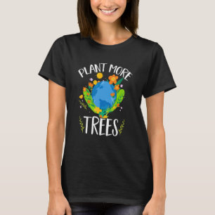 Pflanze des Klimawandels Erde mehr Bäume T-Shirt
