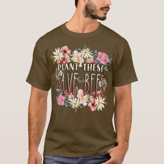 Pflanze Diese Rettete die Bienen 1 T-Shirt