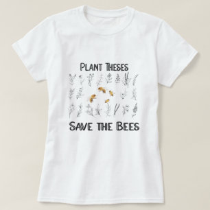 Pflanze Diese Rettete die Bienen - Bienenzucht-Lie T-Shirt