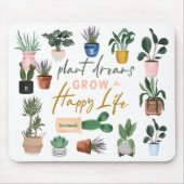 Pflanze Dreams Grow ein glückliches Leben verrückt Mousepad (Vorne)