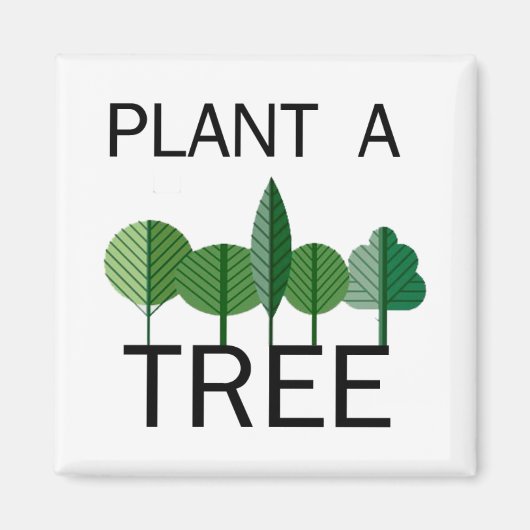 Pflanze ein Baum! Ökodesign! Magnet (Vorne)