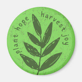 Pflanze Hoffnung, ernte Freude Magnet