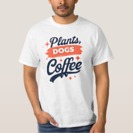 Pflanze, Hunde, Kaffee - Pflanze Lover T-Shirt