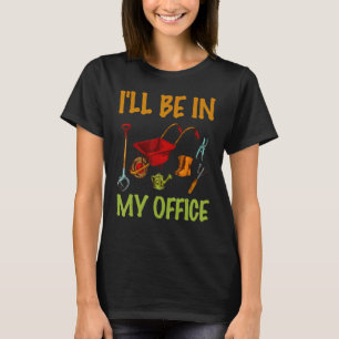 Pflanze Lover Gardens Gärtner Ich werde in meinem T-Shirt
