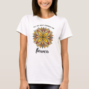 Pflanze Lover Spaß: Meine besten Freunde sind Blum T-Shirt