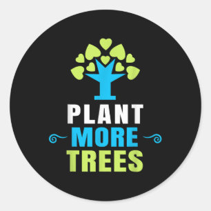 Pflanze Mehr Bäume Baum Hugger Earth Day Arbor Day Runder Aufkleber