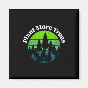 Pflanze Mehr Bäume Bäume Hugger Erde Tag Umwelt Magnet