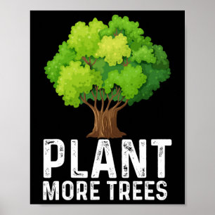 Pflanze Mehr Bäume pflanzen Bäume Tagesbaumen Love Poster
