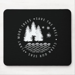 Pflanze mehr Bäume rette die Bienen saubere Meere  Mousepad