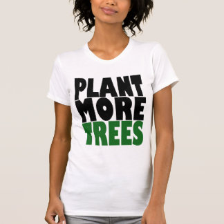 Pflanze mehr BÄUME T-Shirt