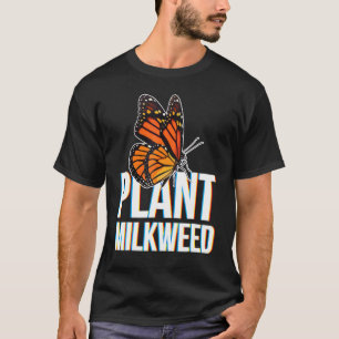 Pflanze Milkweed für den Lepidopteristen Monarch B T-Shirt