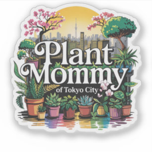 Pflanze Mommy von Tokio Stadt Japan Aufkleber