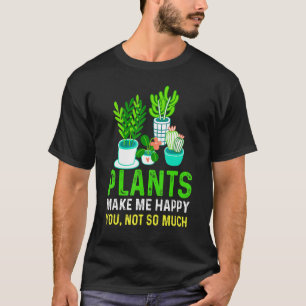 Pflanze Pflanze im Haus machen mich glücklich in d T-Shirt