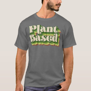 Pflanze Powered Vegan Pflanze basiert vegetarisch T-Shirt