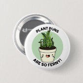 Pflanze Puns sind so Ferny Funny Fern Puff Button (Vorne & Hinten)