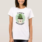 Pflanze Puns sind so Ferny Funny Fern Puff T-Shirt (Vorderseite)