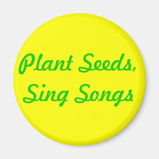 Pflanze Saatgut. Sing Songs Magnet (Vorne)