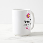 Pflanze Samen der Hoffnung Kaffeetasse (VorderseiteRechts)
