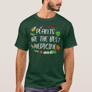Pflanze sind die besten Veganen Arzneimittel für g T-Shirt