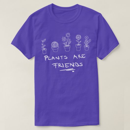 Pflanze sind Freunde T-Shirt (Design vorne)