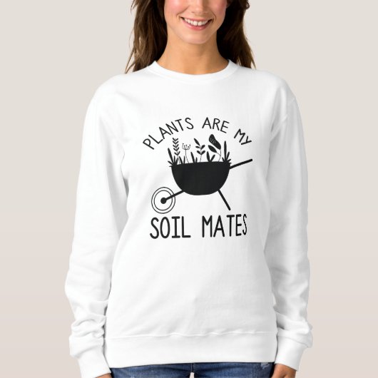 Pflanze sind meine Bodenmatten Sweatshirt (Vorderseite)