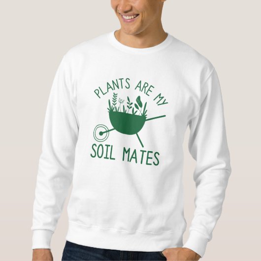 Pflanze sind meine Bodenmatten Sweatshirt (Vorderseite)